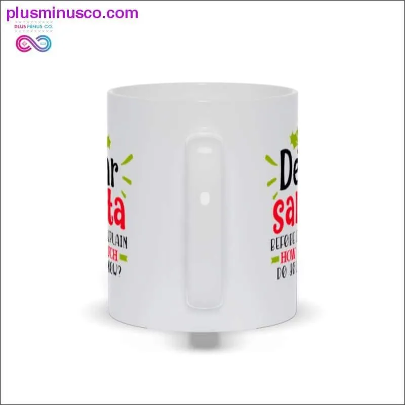 Dear Santa, Before I Explain, How Much Do You Know Mugs