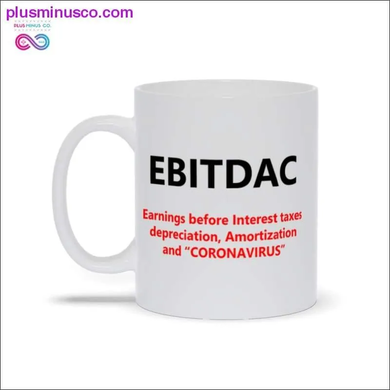 EBITDAC Mug || EBITDA After Corona accountant gift Mugs