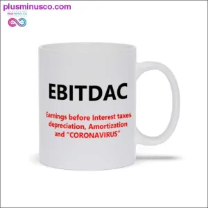 EBITDAC Mug || EBITDA After Corona accountant gift Mugs