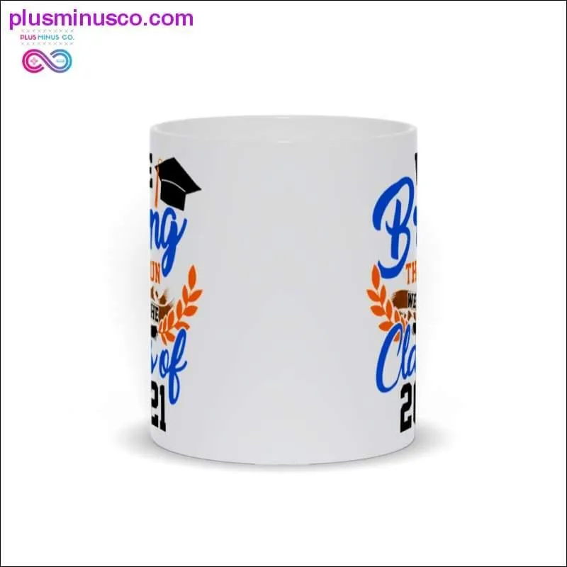 We Bring the Fun Class of 2021 Mugs