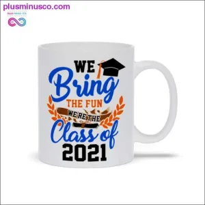 We Bring the Fun Class of 2021 Mugs